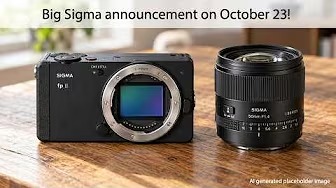 消息称适马 50mm f/1.4 I 镜头、fp II 相机新品后天发布